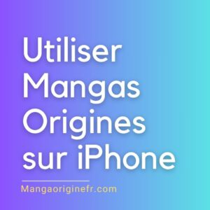 Mangas Origines sur iPhone